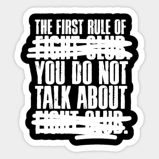 The First Rule of Fight Club... Sticker